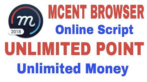 Mcent Browser App Online Script || Unlimited Point || Unlimited Money