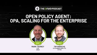Open Policy Agent: OPA, Scaling for the Enterprise