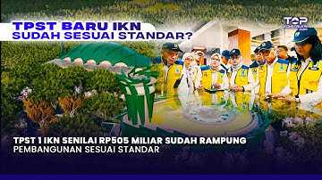 Katanya Mangkrak ? Apa Benar Pengolahan Sampah di IKN Punya Standar Yang Canggih !