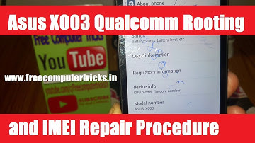 Asus X003 Qualcomm Rooting and IMEI Repair Complete Procedure