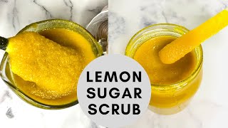 DIY Lemon Sugar Scrub For Glowing &  Even Skin Tone