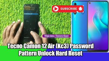 Tecno Camon 12 Air (Kc3) Password Pattern Unlock Hard Reset