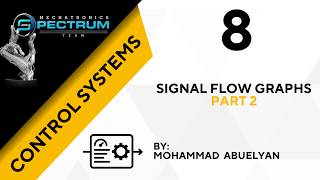 Control Systems || انظمة التحكم || Chapter 8: Signal Flow Graphs - Part 2