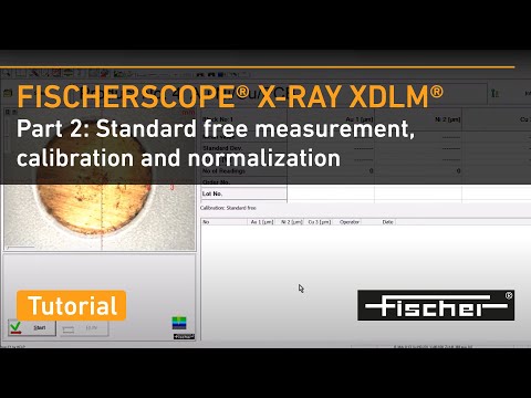 FISCHER│FISCHERSCOPE X-RAY XDLM Part 2: Standard Free Measurements, Calibration and Normalization