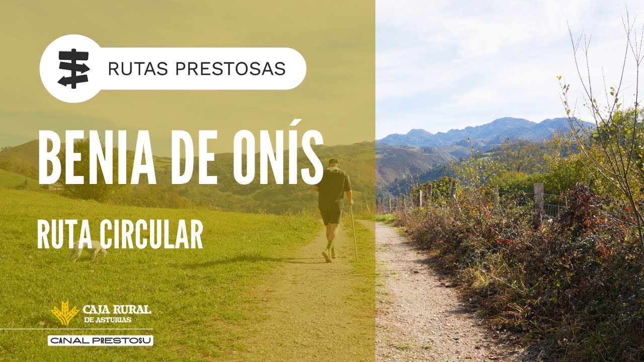 Canal Prestosu | Rutas prestosas: #ruta circular en Benia de Onís