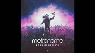 Metronome - Broken Reality - Official