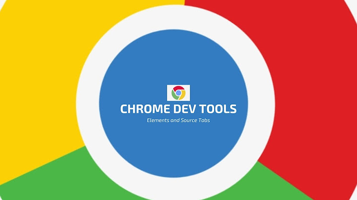 Chrome Dev Tools Tutorials #1: Elements and Sources Tab