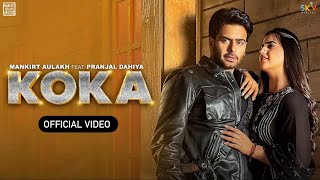 Koka Official Video Mankirt Aulakh Simar Kaur Pranjal Dahiya New Punjabi Song 2023