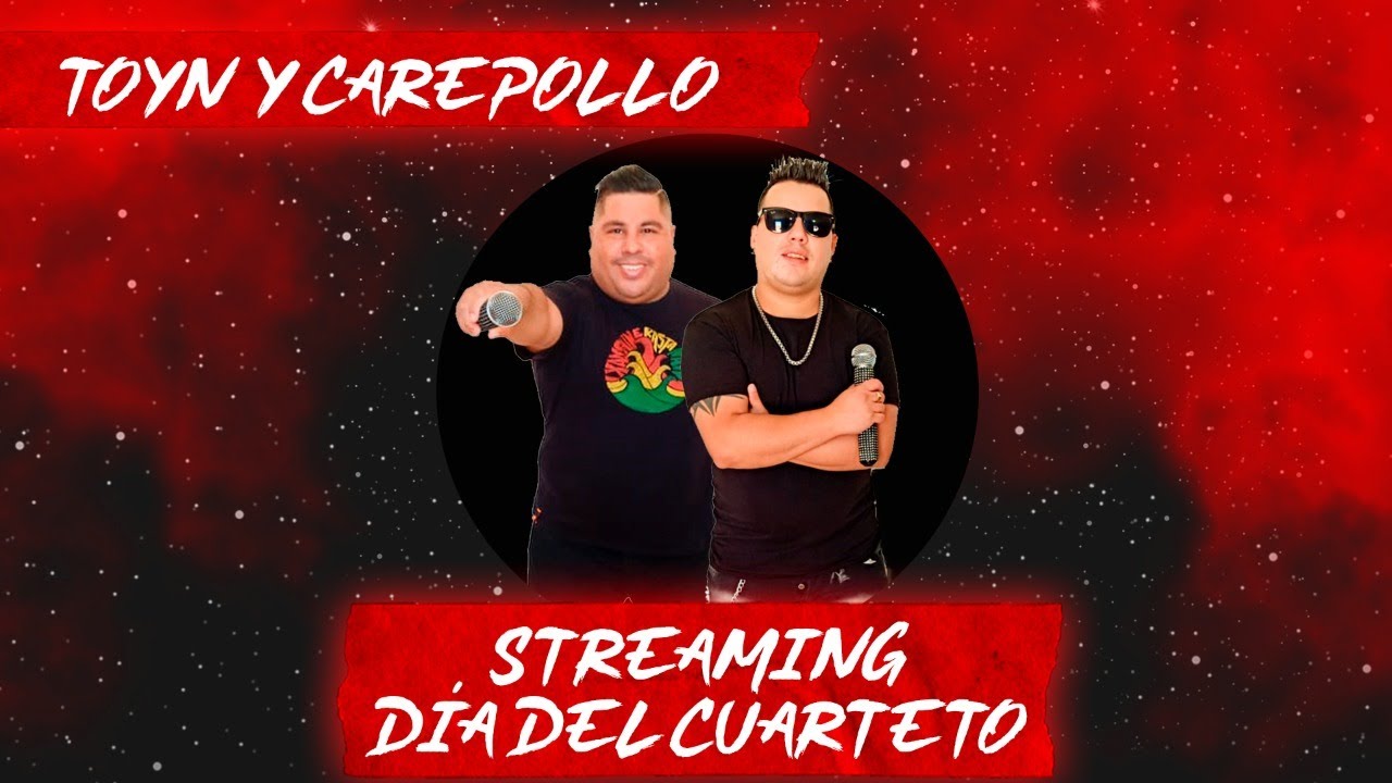 Toyn y Carepollo: Streaming Día del Cuarteto