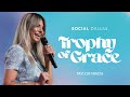 Trophy of Grace | Taylor Madu | Social Dallas