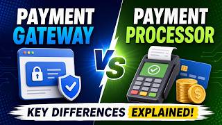 Payment Gateway vs Payment Processor: Key Differences Explained