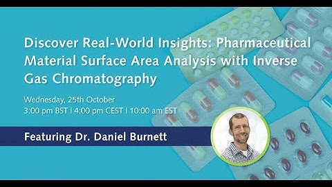 Online Webinar: Surface Area of Pharmaceutical Ingredients at Real World Conditions by IGC