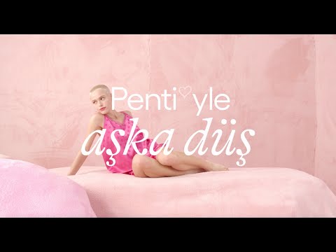 Penti'yle Aşka Düş