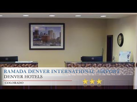 Ramada Denver International Airport Aurora Hotels Colorado You Ramada Denver International Airport Aurora Hotels Colorado