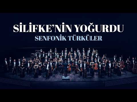 Silifke'nin Yoğurdu - Senfonik Türküler