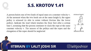 S.S. Krotov Problem 1.41 | Pulley based problem | JEE Advanced Olympiad | by Lalit Joshi Sir