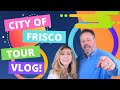 Moving to Frisco TX?  Andy and Patrice Tour Frisco Texas Vlog