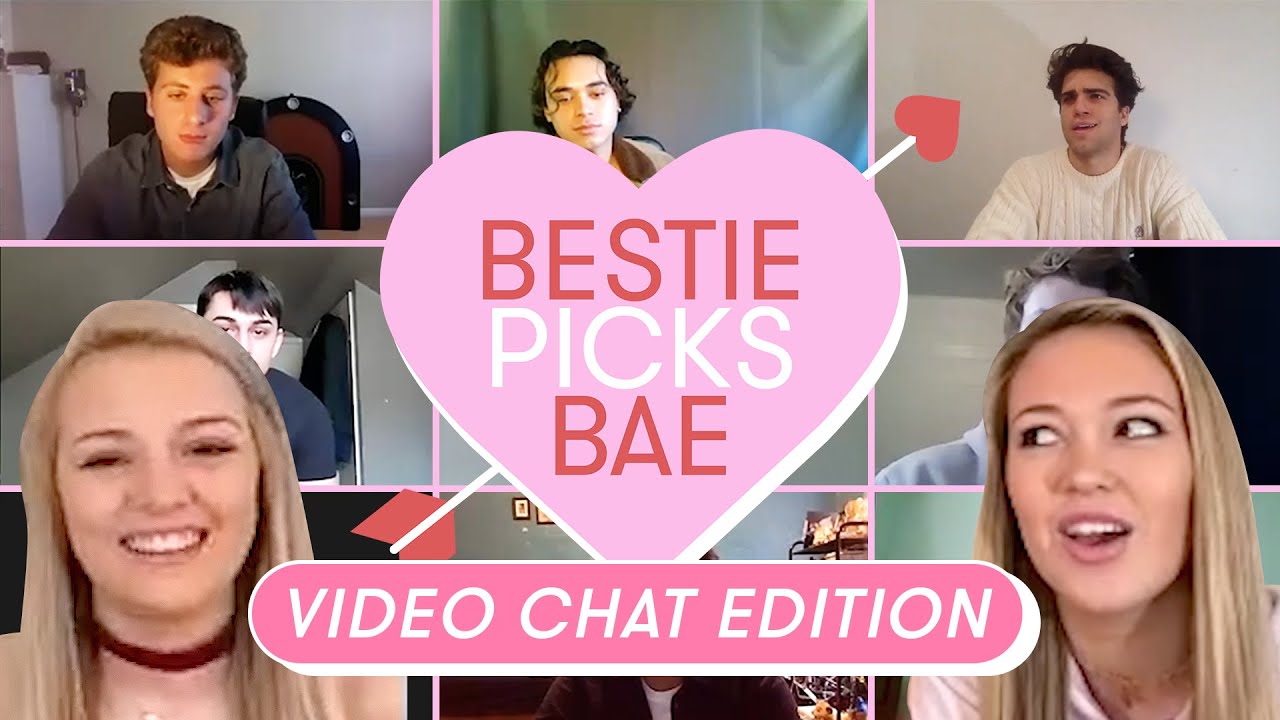 I Let My Sister Pick My Boyfriend Over Video Chat: Charley | Bestie Pics Bae