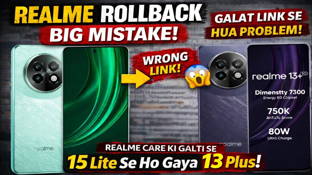 Realme Customer Care BIG MISTAKE 😱 | 15 Lite Se 13 Plus Ban Gaya | Wrong Rollback Link