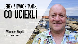 Jeden z dwóch takich, co UCIEKLI - Wojciech Wójcik - Ucieczka pontonem na Bornholm (Wywiady S1#2)