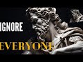 Ignore Everyone: Ignoring Opinions For Success