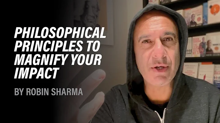 Simple Philosophical Principles to Magnify Your Impact | Robin Sharma