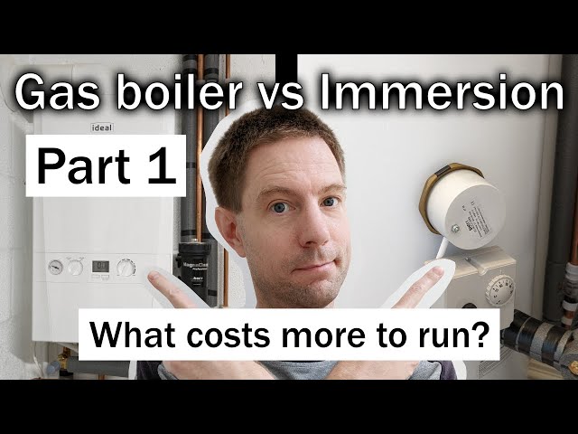 Gas boiler vs immersion heater - part 1 - which costs more to run for hot  water? - YouTube
