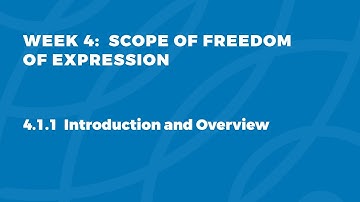 MOOC FOE1x | 4.1.1 Introduction and Overview | Scope of Freedom of Expression