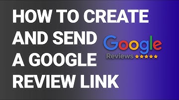 How to Create and Send a Google Review Link for Your Business