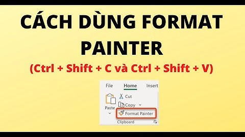 CÁCH DÙNG FORMAT PAINTER