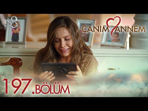 Canım Annem 197. Bölüm \