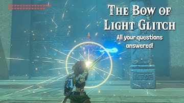 The Bow of Light Glitch: All Your Questions Answered! (the Legend of Zelda Breath of the Wild)