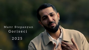 Mavr Stepanyan - Goriseci (new - 2025)