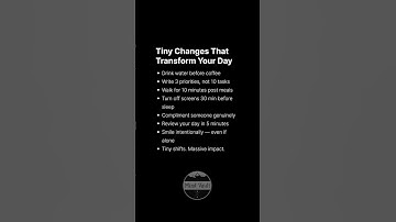 Tiny Changes That Transform Your Day