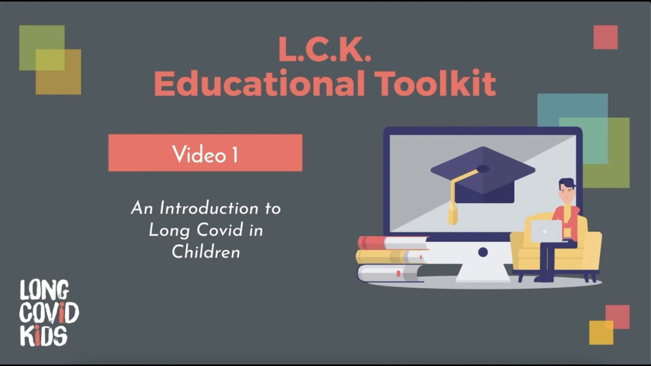 An Introduction to Long Covid in Children | Long Covid Kids Educational Toolkit