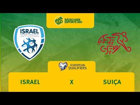 ISRAEL X SUIÇA | ELIMINATÓRIAS EUROCOPA 2024 - RWE360