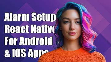 Implementing Alarm Functionality in React Native for Android & iOS Apps