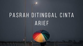 Pasrah Ditinggal Cinta  Arief  Lirik Mix