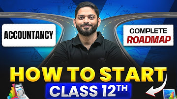 Class 12th Complete Roadmap for Accountancy | Score 95%+ | Beginners to Topper🔥