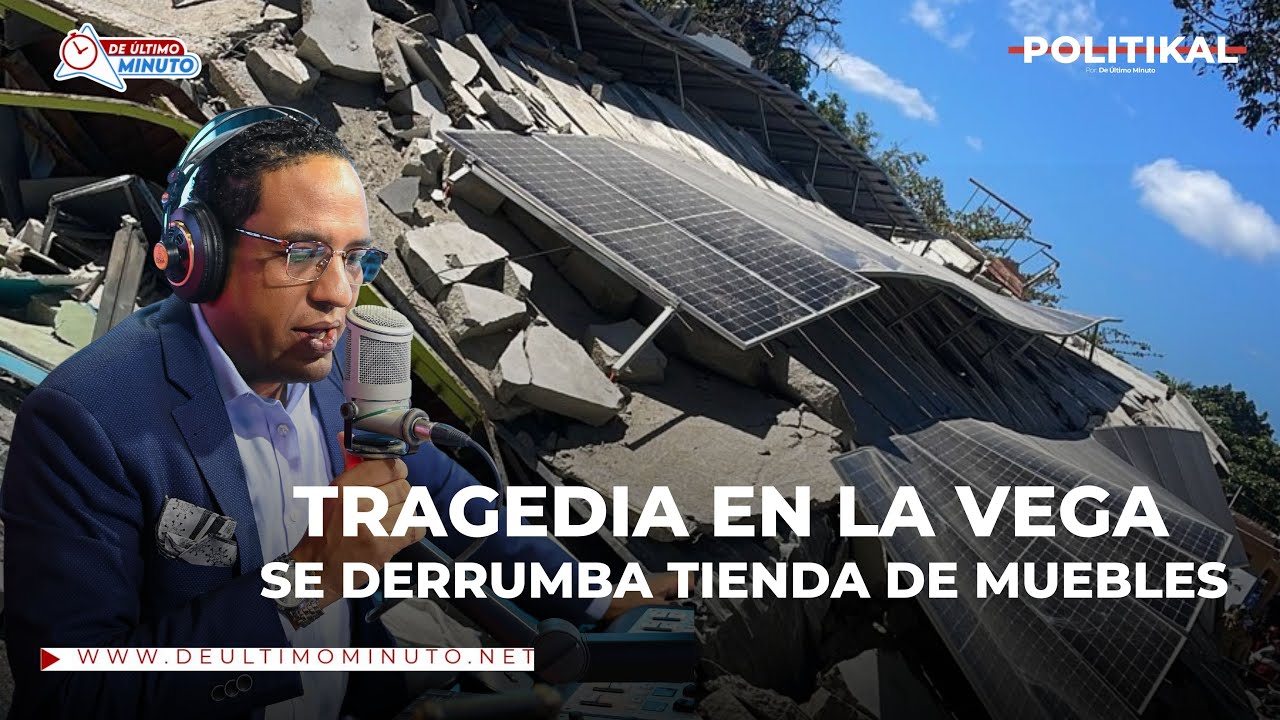 TRAGEDIA EN LA VEGA, DERRUMBE DE TIENDA DE MUEBLES DEJA VARIOS HERIDOS