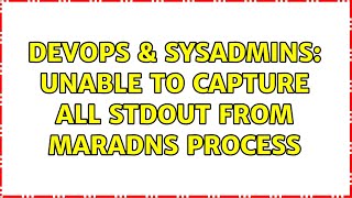 DevOps & SysAdmins: Unable to capture all stdout from maraDNS process