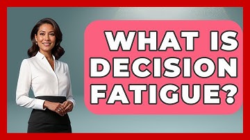What Is Decision Fatigue? - Cognitive Therapy Hub