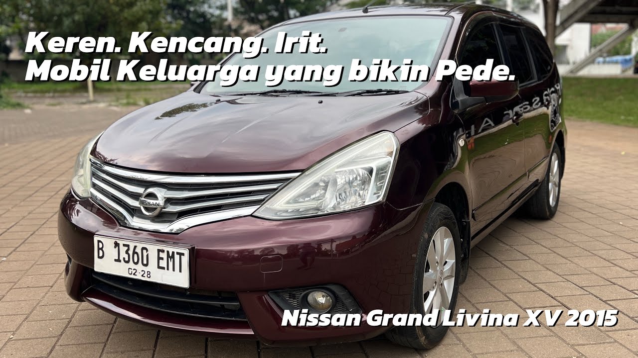 REVIEW & JUAL NISSAN GRAND LIVINA XV 2015 | Mobil Keluarga Keren Ga Bikin Malu