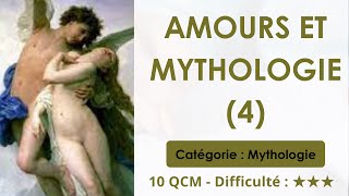 Amours et mythologie (4) - Catégorie : Mythologie - 10 QCM - Difficulté : ★★★