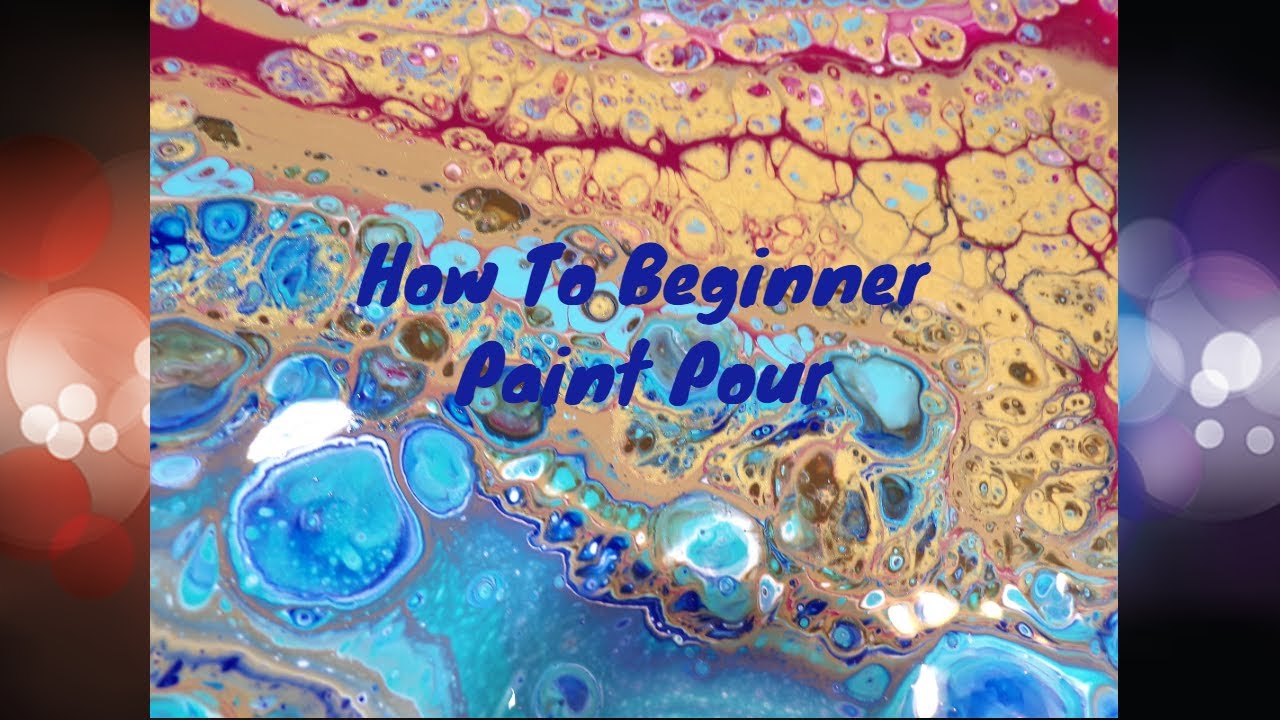 Beginner Paint Pouring | How To Fluid Acrylics - YouTube
