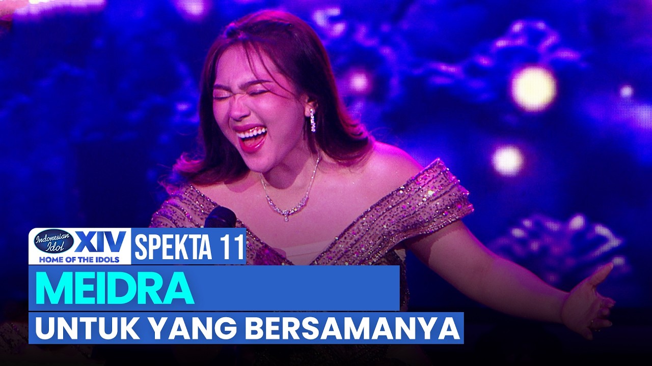 MEIDRA - Untuk Yang Bersamanya | SPEKTA 11 | Indonesian Idol Season 14