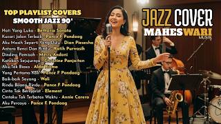 Top Jazz Cover Playlist Love Songs 90’s ❤🎧 | Lagu Kenangan Hits Versi Smooth & Relaxing 2026