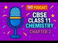 Chemistry Chapter 2 आसान भाषा में | Structure of Atom | CBSE Class 11 Hindi Podcast