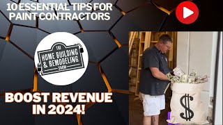 10 Essential Tips for Paint Contractors to Boost Revenue in 2024 | Increase Profits Today!