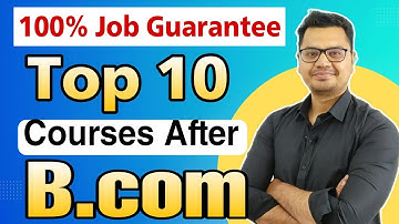 Top 10 Courses After B.COM | High Salary Job Oriented Courses After BCom | By Sunil Adhikari